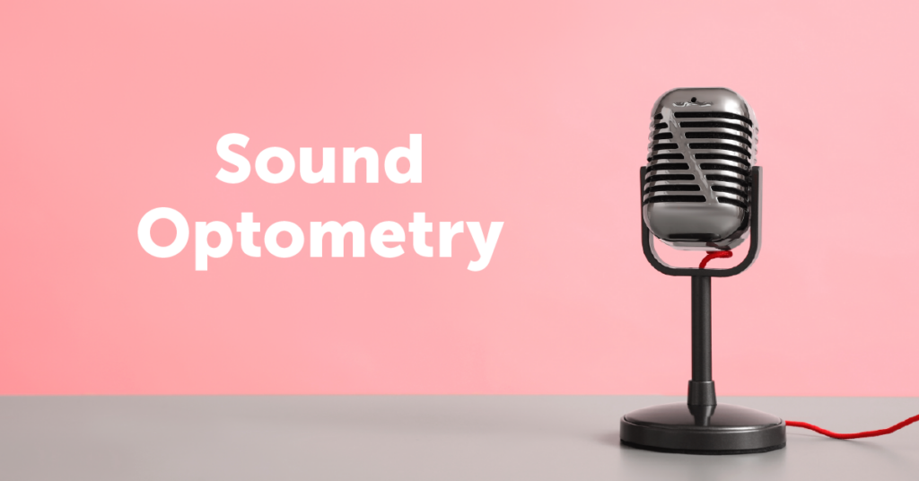 Sound Optometry Podcasts explores case studies