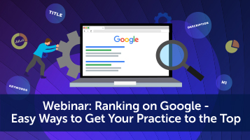 Ranking on Google: Easy Ways to Get Your Practice to the Top